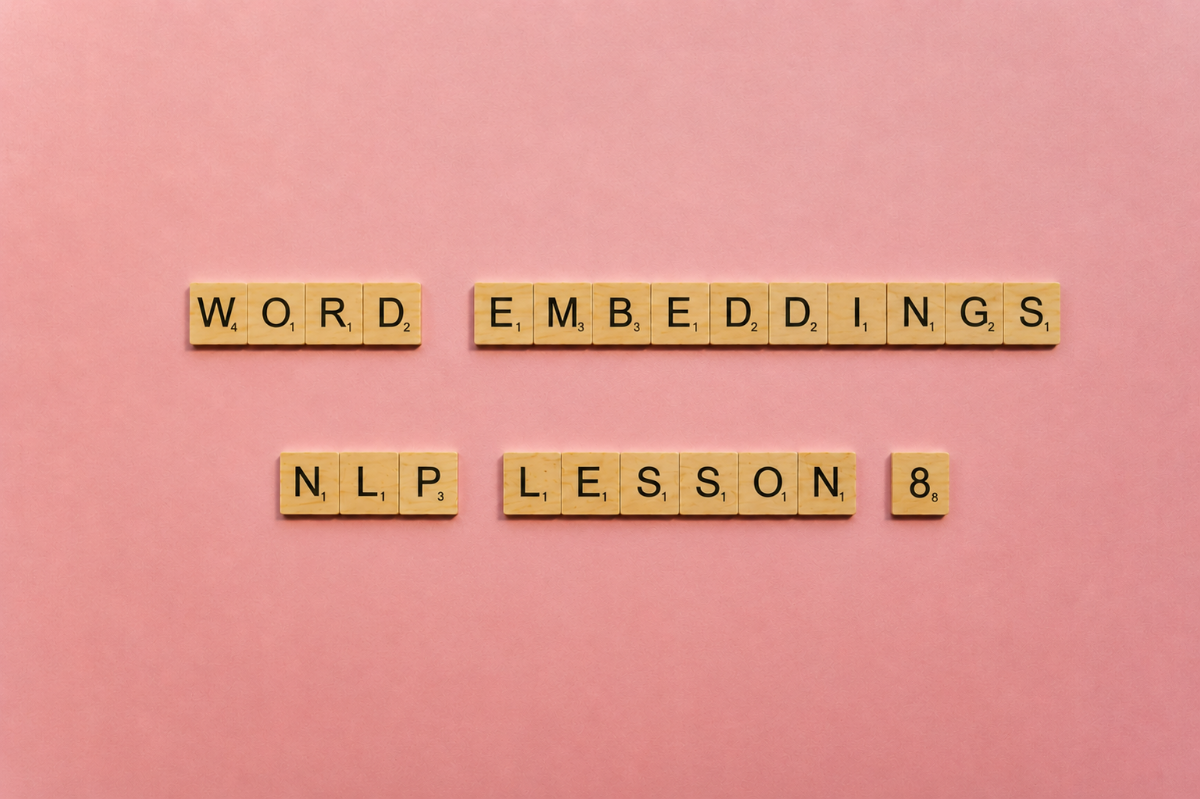 Word Embeddings - NLP Lesson 8